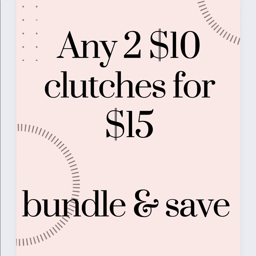 Bundle & Save 💰 Pick any 2 $10 clutches for $15